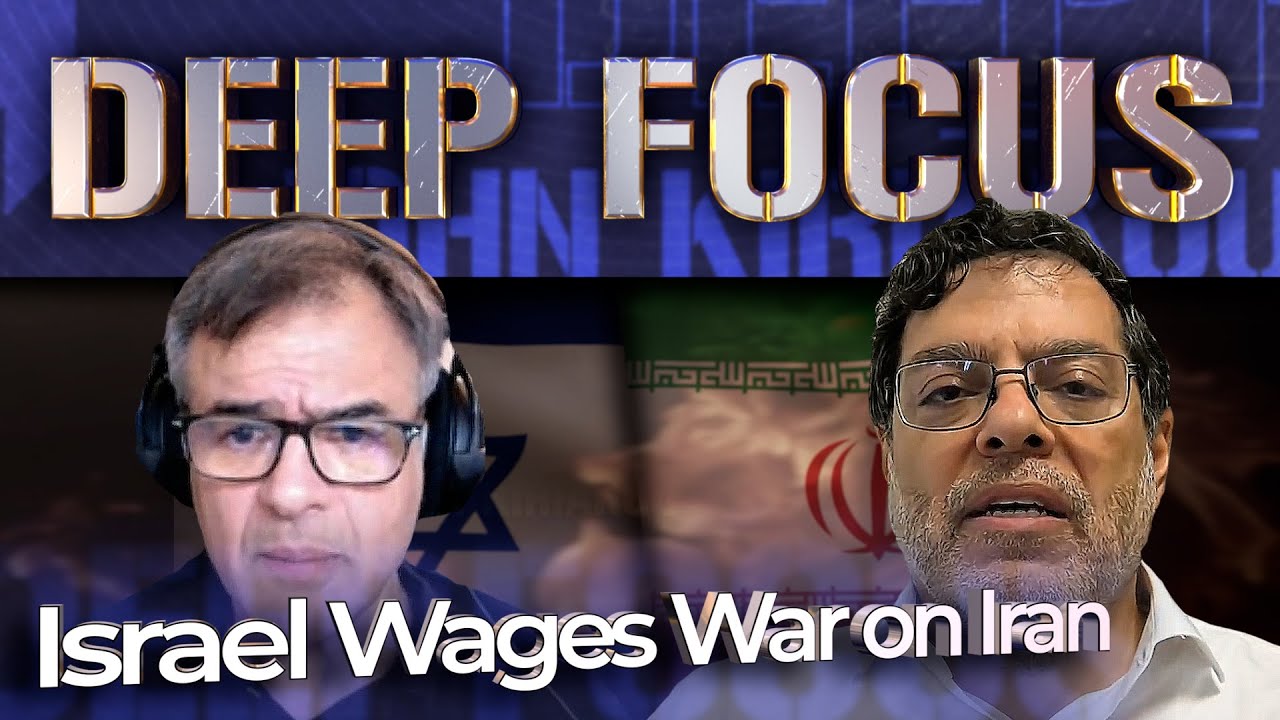 Israel Wages War on Iran with Prof. Mohammad Marandi | DEEP FOCUS with John Kiriakou