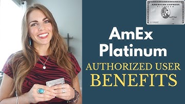 AmEx Platinum Authorized User Benefits | Lounge Access, Global Entry, Hotel Status