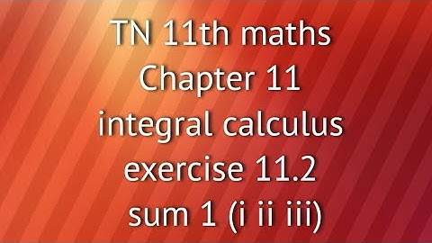TN 11th maths chapter 11 integral calculus exercise11.2 sum 1 (i ii iii)