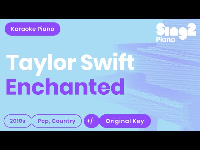 Enchanted Karaoke | Taylor Swift (Piano Karaoke) class=