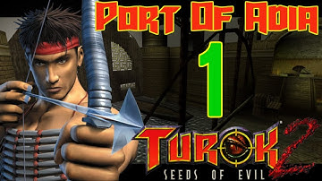 Turok 2: Seeds Of Evil [Remastered] Part 1 | Port Of Adia