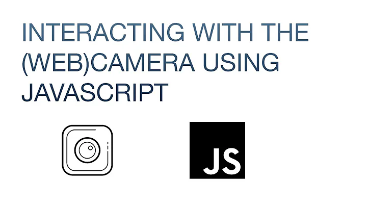 Interacting With A Web Camera Using JavaScript