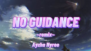  AYZHA NYREE -  NO GUIDANCE REMIX || Lirik Terjemahan Indonesia Indonesia