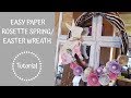 EASY &amp; INEXPENSIVE SPRING/EASTER WREATH USING PAPER!
