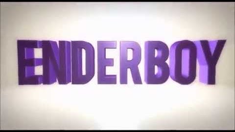 My intro ENDERBOY