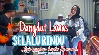 SELALU RINDU (Ine Sinthya) Live session Dangdut koplo rampak Cyra (cover)