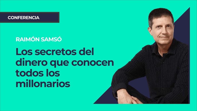 Las 6 Claves Ocultas de la Riqueza El Secreto para Lograr el Éxito  Económico Segun Raimón Samsó 