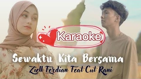 [Karaoke] Ziell Ferdian Feat Cut Rani - Sewaktu Kita Bersama l