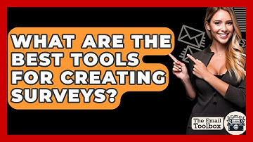 What Are The Best Tools For Creating Surveys? - TheEmailToolbox.com