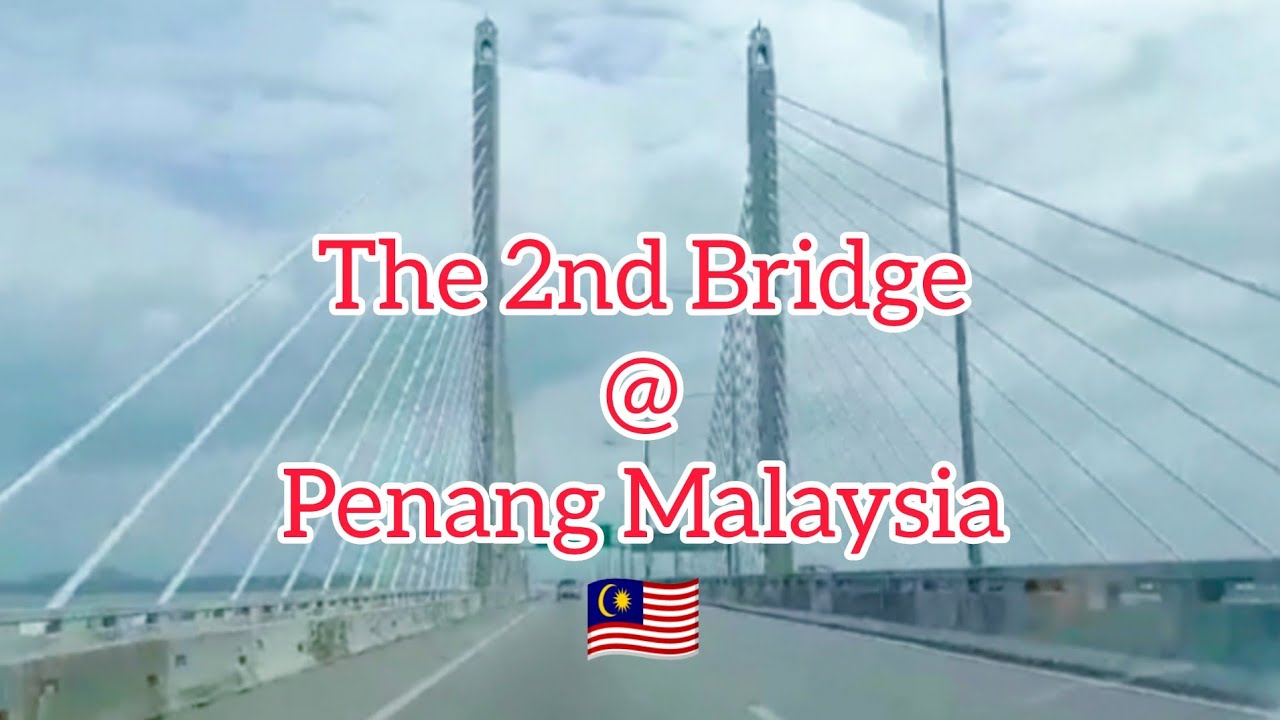 The Second Penang Bridge Malaysia - YouTube