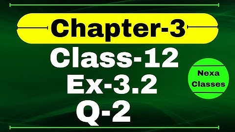 Class 12 Ex 3.2 Q2 Math | Chapter 3 Matrices | Q2 Ex 3.2 Class 12 Math | Ex 3.2 Q2 Class 12 Math