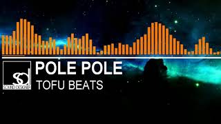 Pole Pole - Tofu Beats