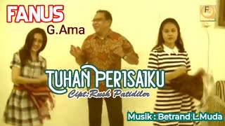 Fanus G.Ama || TUHAN PERISAIKU - Cipt.Rush Patidiler
