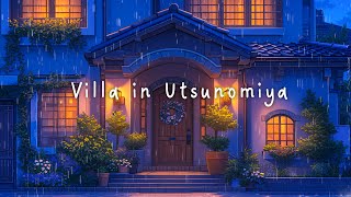 Villa in Utsunomiya ☔ Chill Fall Lo-fi Hip-hop - Lofi Radio 🎼 Make you fell better