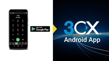 The 3CX Android App - Your Flexible Office Extension