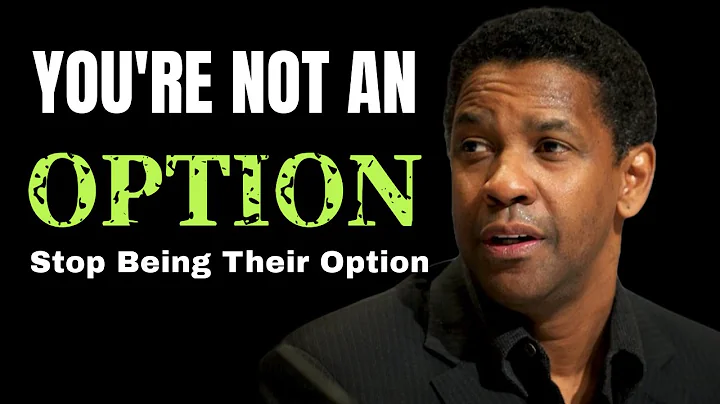 Don’t Let Them Treat You Like an Option | Denzel Washington motivation
