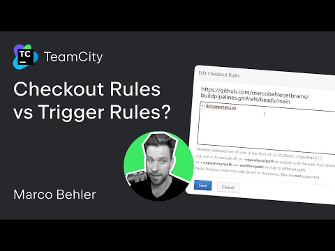 TeamCity tutorial - Checkout Rules vs Trigger Rules?