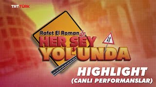 Rafet El Roman ile Her Şey Yolunda - Highlight (Canlı Performanslar)