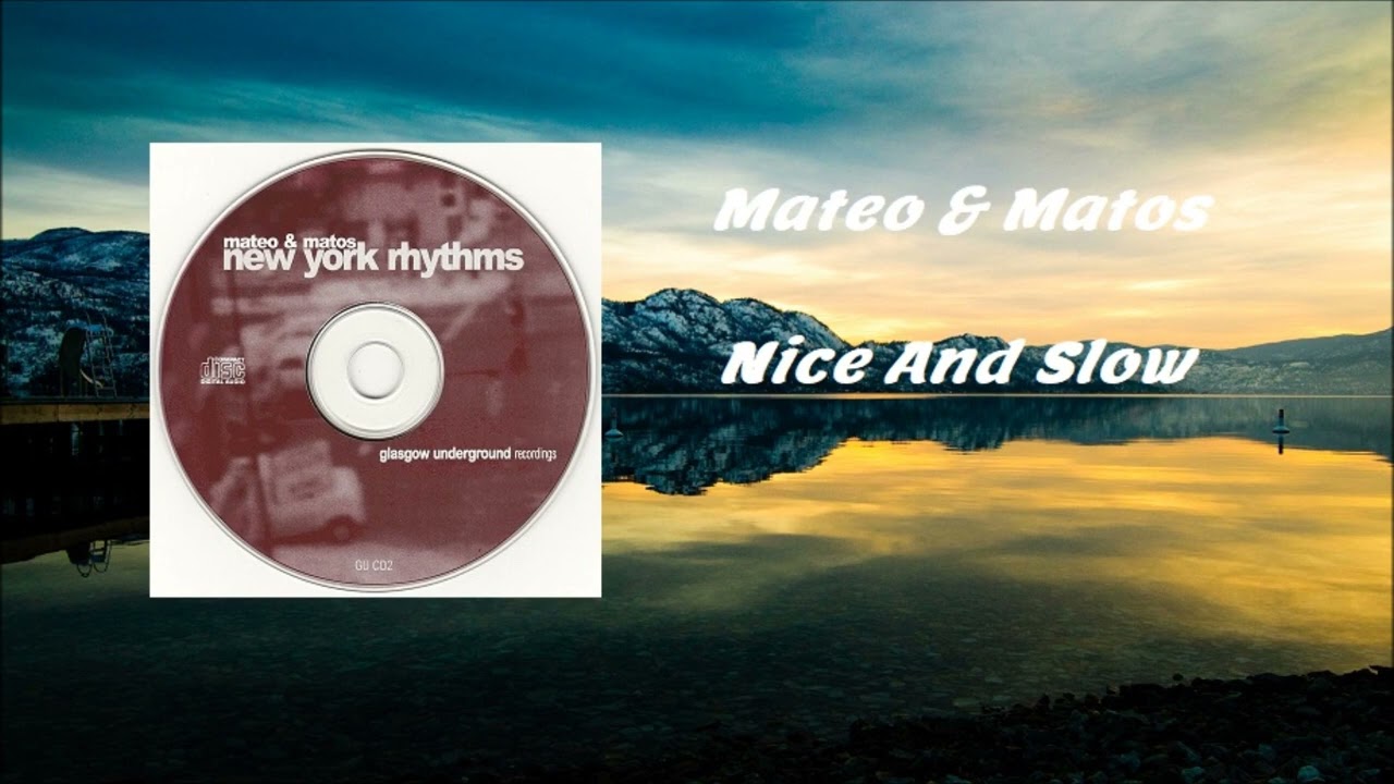 Mateo & Matos - Nice And Slow - YouTube