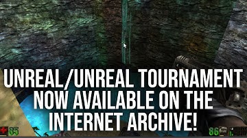 Unreal and Unreal Tournament Are Back... On The Internet Archive?