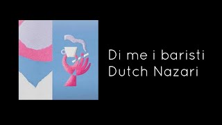 Dutch Nazari - Di me i baristi (Download Link HQ) // 2019