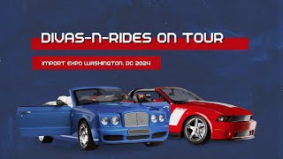 Divas-N-Rides on Tour: Import Expo DC 2024 Extended Version