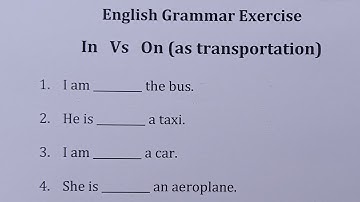 English grammar exercise | Use of In nd On for vehicles | Prepositions In vs On |