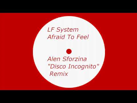 LF SYSTEM - Afraid To Feel -(Alen Sforzina "Disco Incognito" Remix)