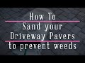 How to Sand your Driveway pavers to Prevent Weed Growth