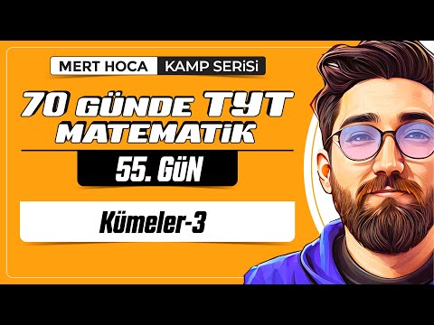 70 Günde TYT Matematik Kampı | 55.Gün | 1.Video | Kümeler-3 | 2024 | #merthoca