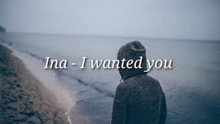 Ina - I wanted you (Karaoke with lyric) Resimi