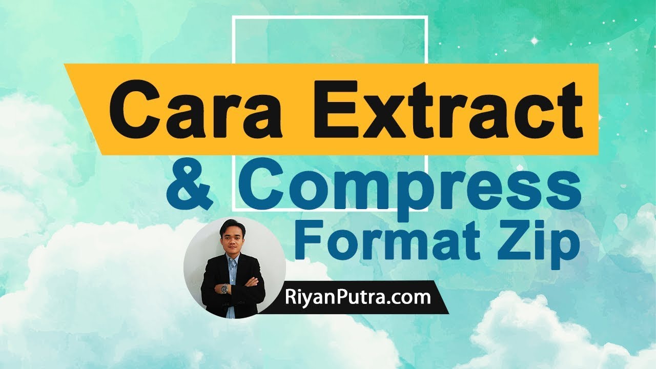 Cara Extract dan Compress Format Zip 