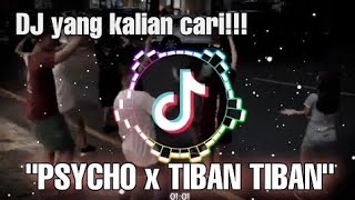 Dj TikTok || Psycho x Tiban tiban x De yang gatal gatal sa