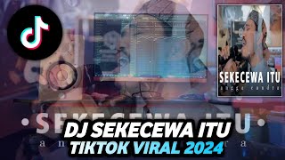 DJ SEKECEWA ITU ANGGA CANDRA JEDAG JEDUG ! TIKTOK VIRAL 2024