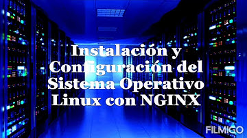 Instalación y Configuración del Sistema Operativo Linux con NGINX