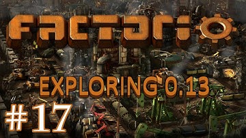 Factorio: Exploring 0.13 - Part 17