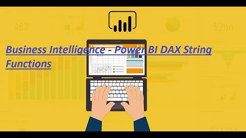Business Intelligence - Power BI DAX String Functions