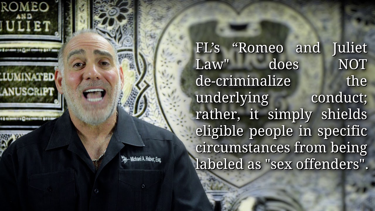 344) What is FL’s “Romeo & Juliet Law"? HaberPA Miami Criminal Defense