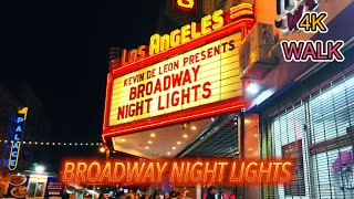 4K WALK LOS ANGELES : Broadway Night Lights