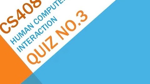 Cs408 Human Computer Interaction Quiz No 3 Solution