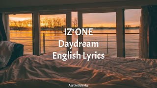 Daydream // IZ*ONE English Lyrics
