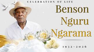 Celebration of a life well lived | Mzee Benson Nguru Ngarama 1932 - 2026