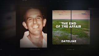 Dateline Episode Trailer: The End of the Affair | Dateline NBC