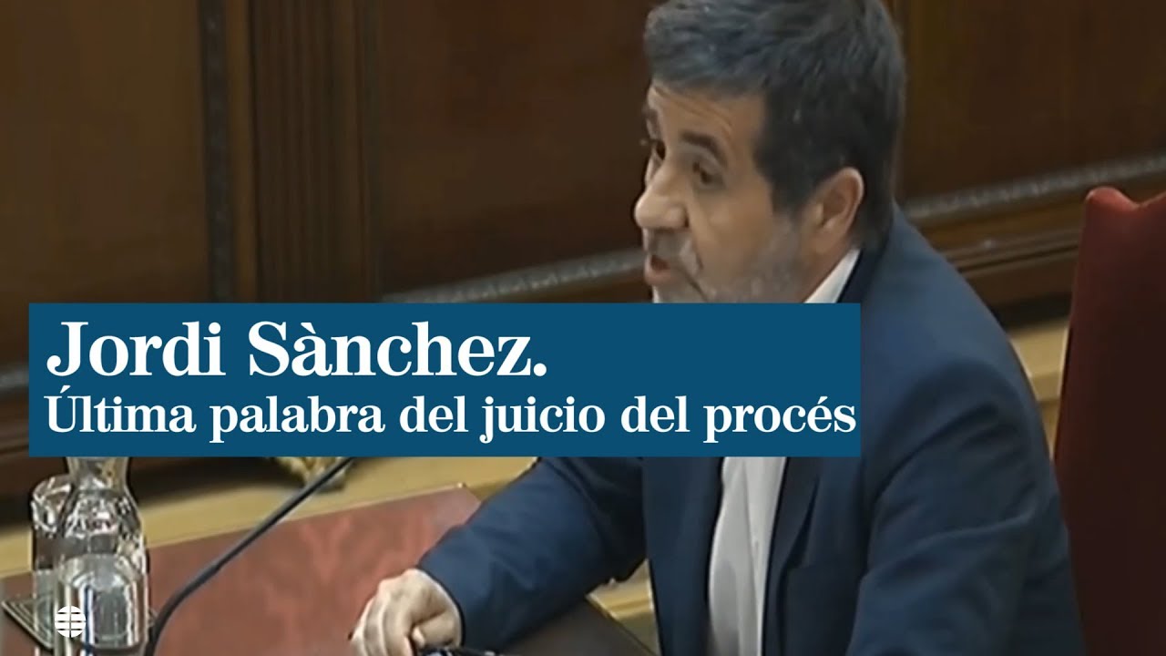 Jordi Sànchez: su última palabra en el juicio por el 1-O