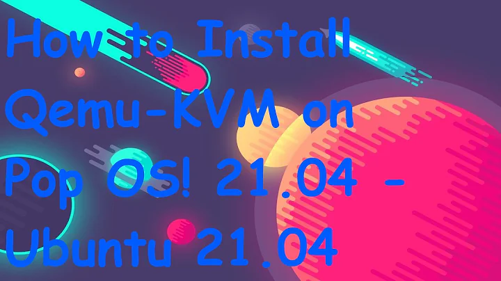 How to Install Qemu-KVM on Pop! OS 21.04 - Ubuntu 21.04