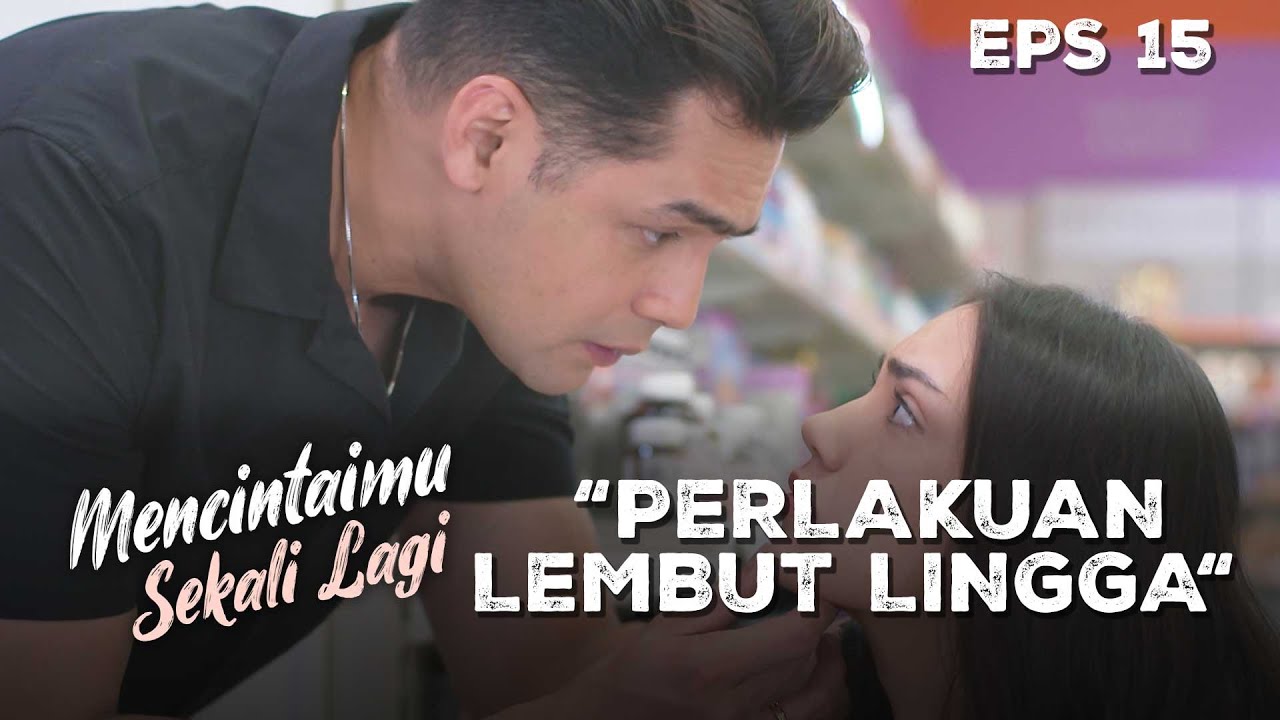 Lingga Begitu Lembut Berikan Perhatian Pada Arini - MENCINTAIMU SEKALI LAGI | Eps 15 Part 1
