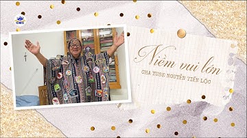 Niềm vui lớn - Cha Yuse Nguyễn Tiến Lộc