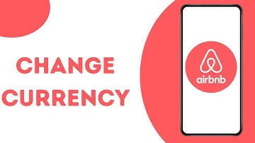How To Change Currency on Airbnb App ?