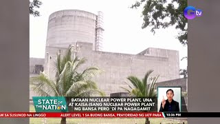 Bataan Nuclear Power Plant, una at kaisa-isang nuclear power plant ng bansa pero 'di pa... | SONA