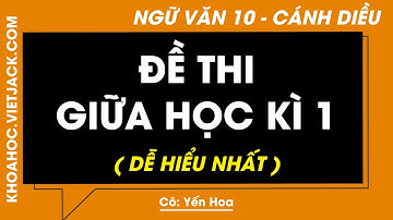 Đề thi giữa học kì 1 | Ngữ văn 10 - Cánh diều (CẤU TRÚC MỚI)